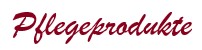Pflegeprodukte